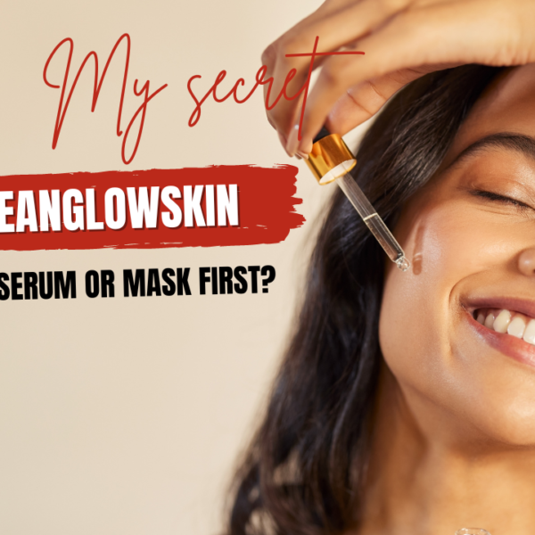 Do You Put Serum Or Mask First?