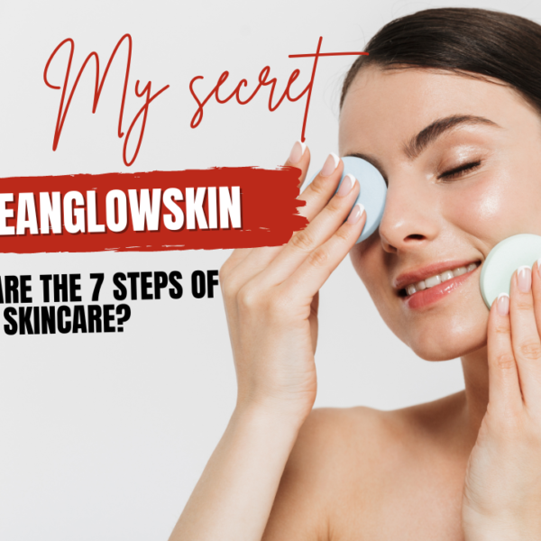 What are the 7 steps of skincare?