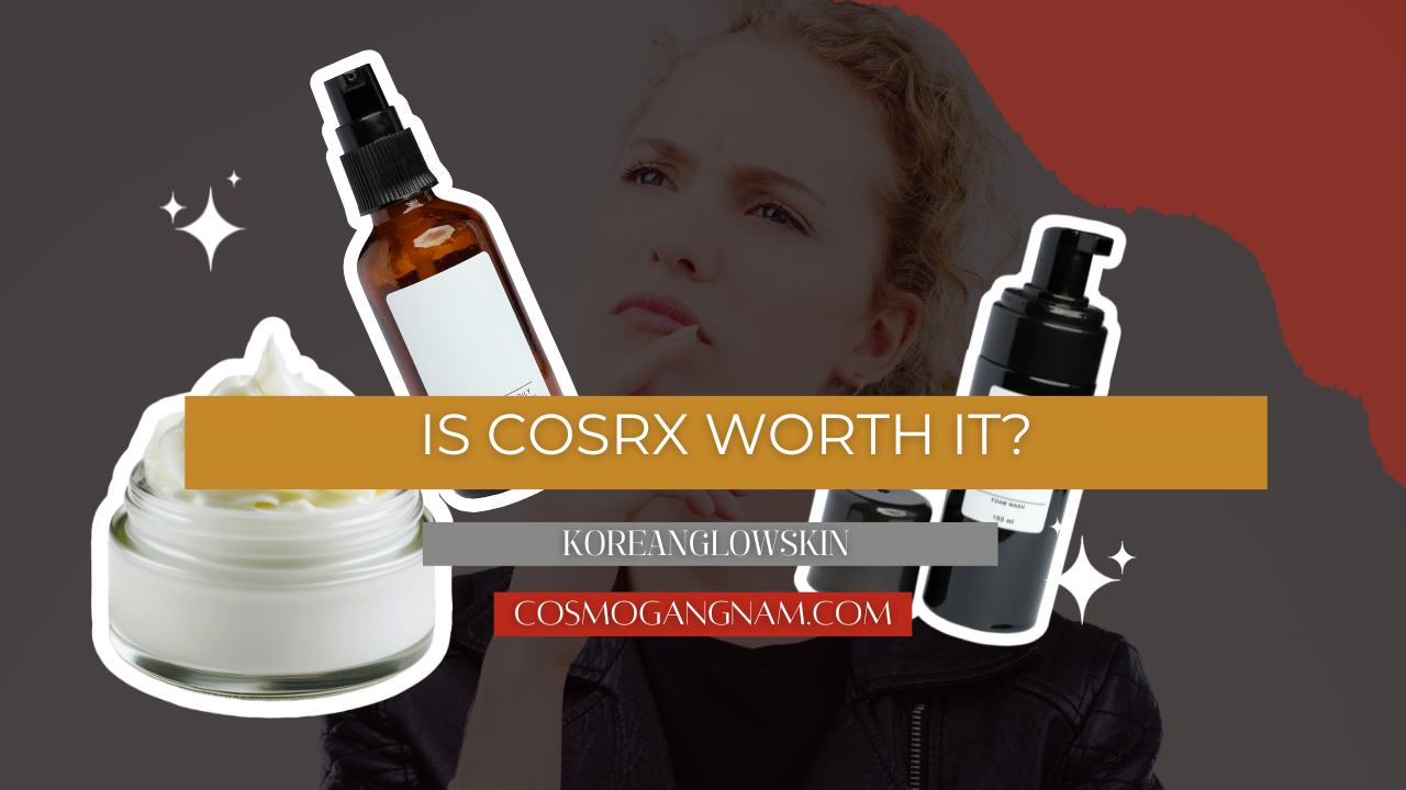 Is Cosrx Worth It?