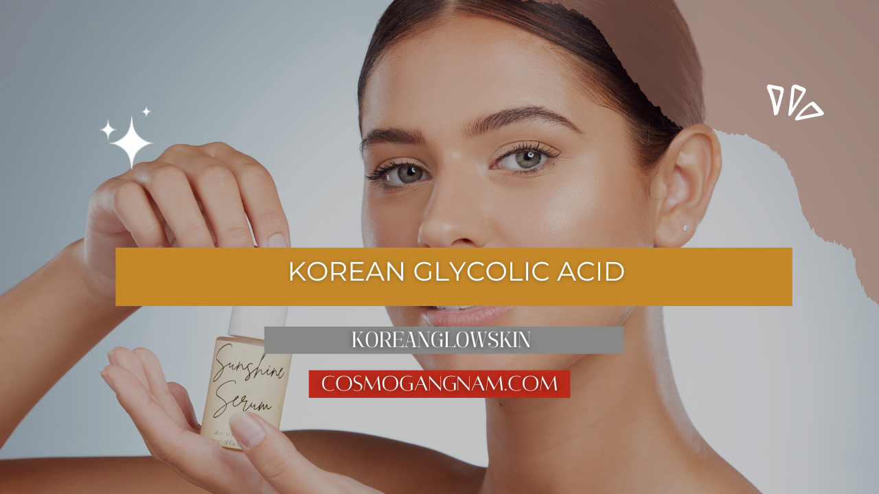 Korean Glycolic Acid