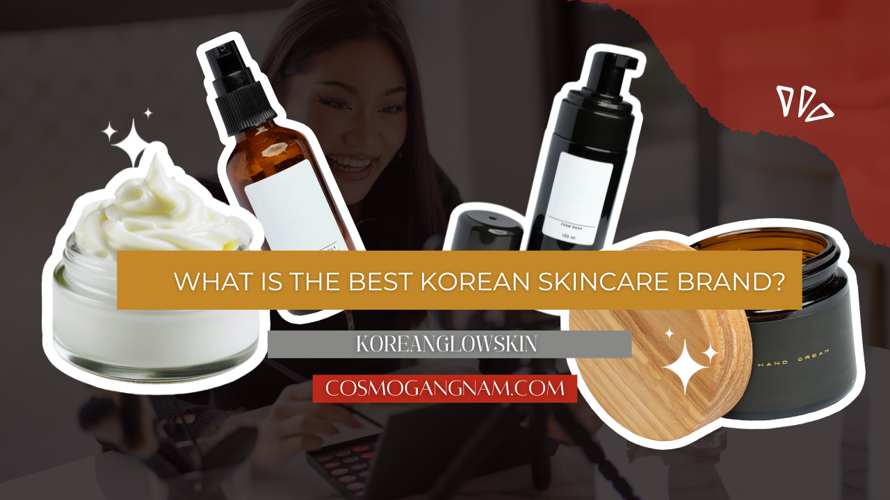 What Is The Best Korean Skincare Brand?