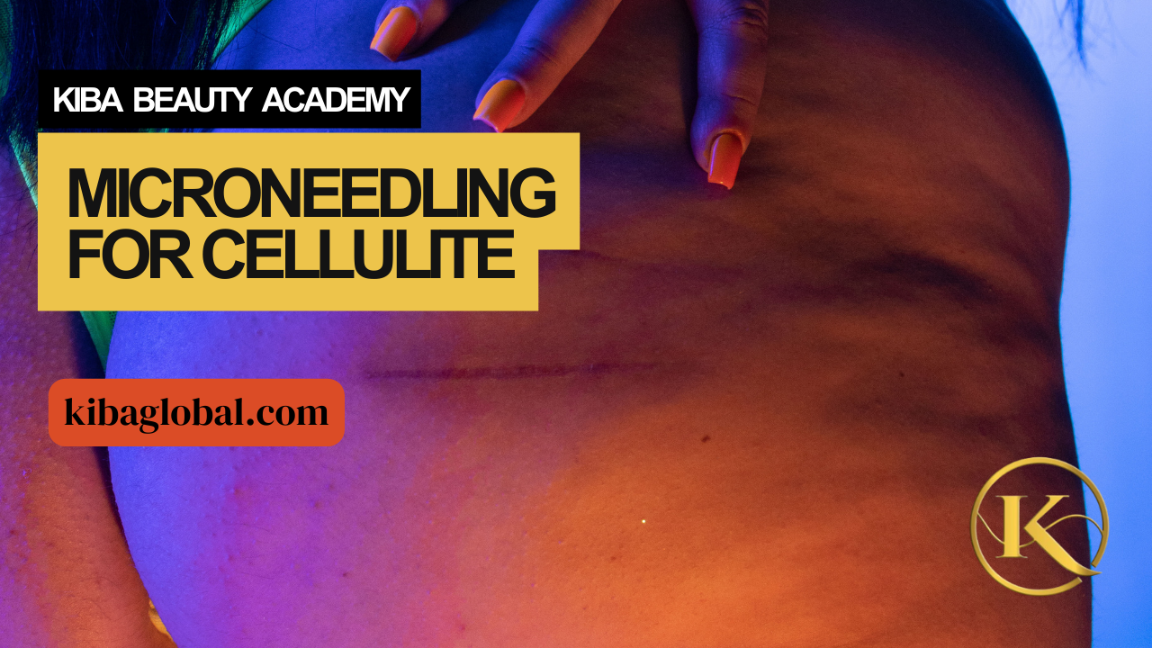 Microneedling for Cellulite