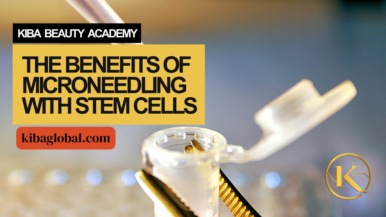The Benefits of Microneedling With Stem Cells